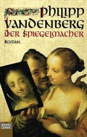 book cover of Der Spiegelmacher by Philipp Vandenberg