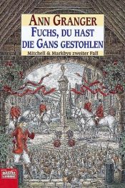 book cover of Fuchs, du hast die Gans gestohlen: Mitchell & Markbys zweiter Fall: Mitchell und Markbys zweiter Fall by Ann Granger