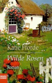 book cover of Wilde Rosen by Katie Fforde