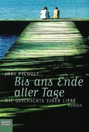 book cover of Bis ans Ende aller Tage by Jodi Picoult