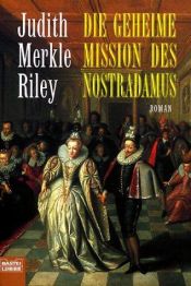 book cover of Die geheime Mission des Nostradamus by Judith Merkle Riley