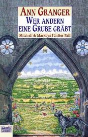 book cover of Wer andern eine Grube gräbt. Mitchell und Markbys fünfter Fall. by Ann Granger