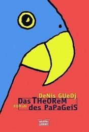 book cover of Das Theorem des Papageis by Denis Guedj