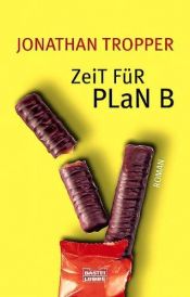book cover of Zeit für Plan B by Jonathan Tropper