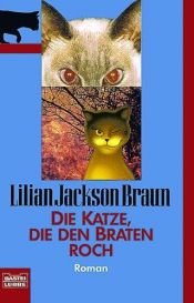book cover of Die Katze, die den Braten roch by Lilian Jackson Braun