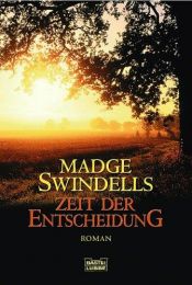 book cover of Zeit der Entscheidung by Madge Swindells
