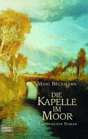book cover of Die Kapelle im Moor by Mani Beckmann