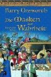 book cover of Die Masken der Wahrheit by Barry Unsworth