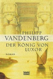 book cover of Der König von Luxor by Philipp Vandenberg