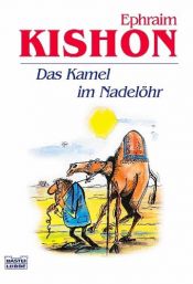 book cover of Kameli neulansilmässä : uutta satiiria by Ephraim Kishon