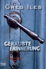 book cover of Geraubte Erinnerung by Greg Iles