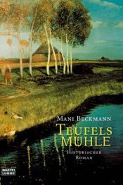book cover of Teufelsmühle: Historischer Roman by Mani Beckmann