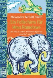 book cover of Ein Fallschirm für Mma Ramotswe. Die "No. 1 Ladies' Detective Agency" ermittelt weiter by Alexander McCall Smith
