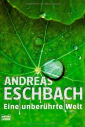 book cover of Eine unberührte Welt by Andreas Eschbach
