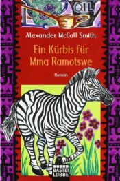 book cover of Ein Kürbis für Mma Ramotswe - In the Company of cheerful Ladies by Alexander McCall Smith