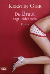book cover of Die Braut sagt leider nein by Kerstin Gier