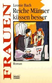 book cover of Reiche Männer küssen bessser by Leonie Bach