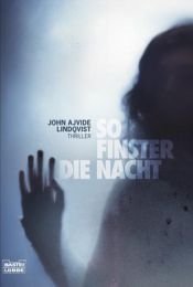 book cover of So finster die Nacht by John Ajvide Lindqvist