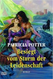 book cover of Besiegt vom Sturm der Leidenschaft by Patricia Ann Potter
