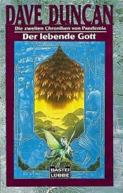 book cover of Die zweiten Chroniken von Pandemia Bd. 4: Der lebende Gott by Dave Duncan