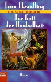 book cover of Die Schattengilde - Band 2: Der Gott der Dunkelheit by Lynn Flewelling