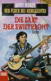 book cover of Die Saat der Zwietracht. Der Fluch des Nebelgeistes, Bd. 4 by Janny Wurts