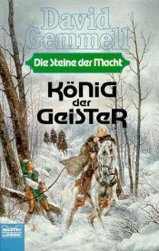 book cover of König der Geister. Die Steine der Macht, Bd. 1. by David Gemmell