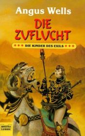 book cover of Die Zuflucht. Die Kinder des Exils 03. by Angus Wells