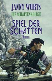 book cover of Spiel der Schatten. Die Schattenkrieger, Bd. 4 by Janny Wurts