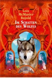 book cover of Im Schatten des Wolfes by Lois McMaster Bujold
