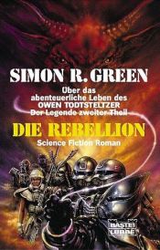 book cover of Die Rebellion. Todtsteltzers 2 by Simon R. Green