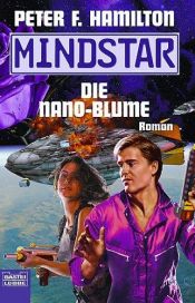 book cover of Mindstar 3. Die Nano- Blume. by Peter F. Hamilton