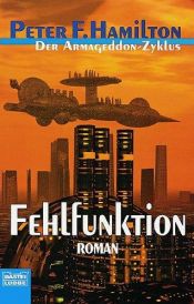 book cover of Fehlfunktion: Der Armageddon Zyklus, Bd. 2 by Peter F. Hamilton