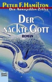 book cover of Der Armageddon- Zyklus 6. Der nackte Gott. by Peter F. Hamilton