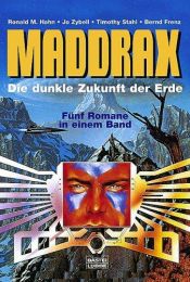 book cover of Maddrax 01. Die dunkle Zukunft der Erde. by Ronald M. Hahn