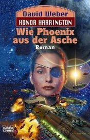 book cover of Wie Phoenix aus der Asche. Honor Harrington 11. by David Weber