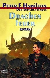 book cover of Drachenfeuer. Der Drachentempel 02. by Peter F. Hamilton