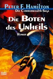 book cover of Die Commonwealth-Saga- 2. Die Boten des Unheils by Peter F. Hamilton