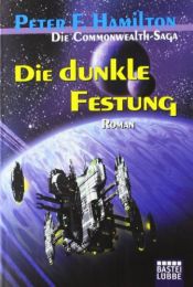 book cover of Die dunkle Festung. Die Commonwealth-Saga 04. by Peter F. Hamilton