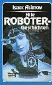 book cover of Alle Robotergeschichten. by Isaac Asimov