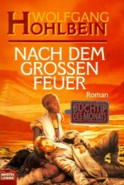 book cover of Nach dem großen Feuer. ( Ab 10 J.). by Wolfgang Hohlbein