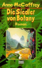 book cover of Die Siedler von Botany by Anne McCaffrey