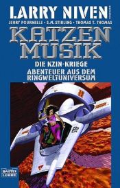 book cover of Die Kzin- Kriege 5. Katzenmusik. Abenteuer aus dem Ringweltuniversum. by Larry Niven