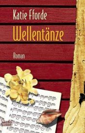 book cover of Wellentänze by Katie Fforde