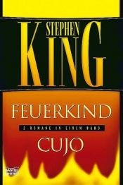 book cover of Feuerkind. Cujo. Zwei Romane in einem Band. by Stivenas Kingas