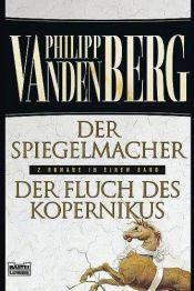 book cover of Der Spiegelmacher. Der Fluch des Kopernikus. by Philipp Vandenberg