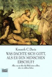 book cover of Was dachte sich Gott, als er den Menschen erschuf? by Kenneth C. Davis