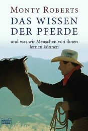 book cover of Das Wissen der Pferde. Und was wir Menschen von ihnen lernen können. by Monty Roberts
