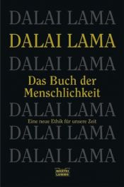 book cover of Das Buch der Menschlichkeit. Die neue Ethik für unsere Zeit. by Dalai Lama