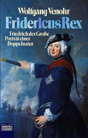 book cover of Fridericus Rex: Friedrich der Grosse, Portrat einer Doppelnatur by Wolfgang Venohr